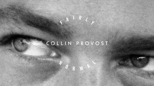 Collin Provost Fairly Normal What Youth