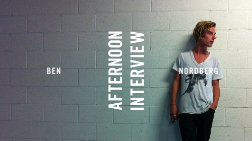 Ben Nordberg Afternoon Interview What Youth