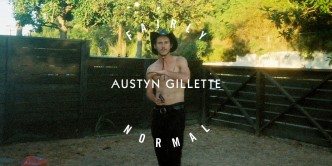 Austyn Gillette Fairly Normal What Youth