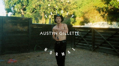 Austyn Gillette Fairly Normal What Youth