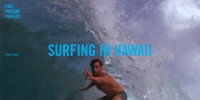 Sunny Garcia Ezekiel lau in past present perfect on What Youth surfing in hawaii
