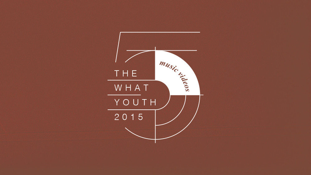 the what youth 2015 top five music videos